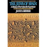 The Jews of Spain: A History of the Sephardic Experience