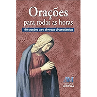 Orações para todas as horas: 170 orações para diversas circunstâncias (Portuguese Edition) book cover