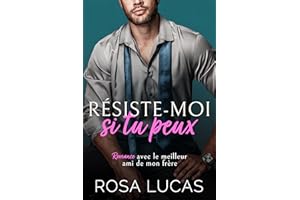 Résiste-moi si tu peux: Romance avec le meilleur ami de mon frère (Gentlemen milliardaires) (French Edition)