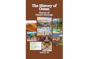 The History of Oman: Secrets of Oman's Heritage