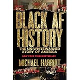 Black AF History: The Un-Whitewashed Story of America