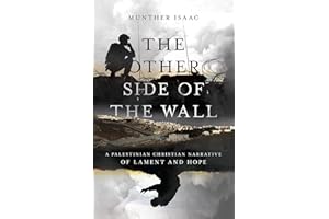 The Other Side of the Wall: A Palestinian Christian Narrative of Lament and Hope