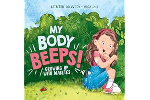 My Body Beeps!: Growing Up With Diabetes (A My Body Book)