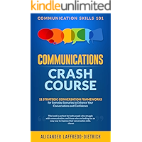 Communications Crash Course: 11 Strategic Conversation Frameworks for Everyday Scenarios to Enhance Your Conversations… book cover