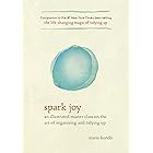 Spark Joy: An Illustrated Master Class on the Art of Organizing and Tidying Up (The Life Changing Magic of Tidying Up)