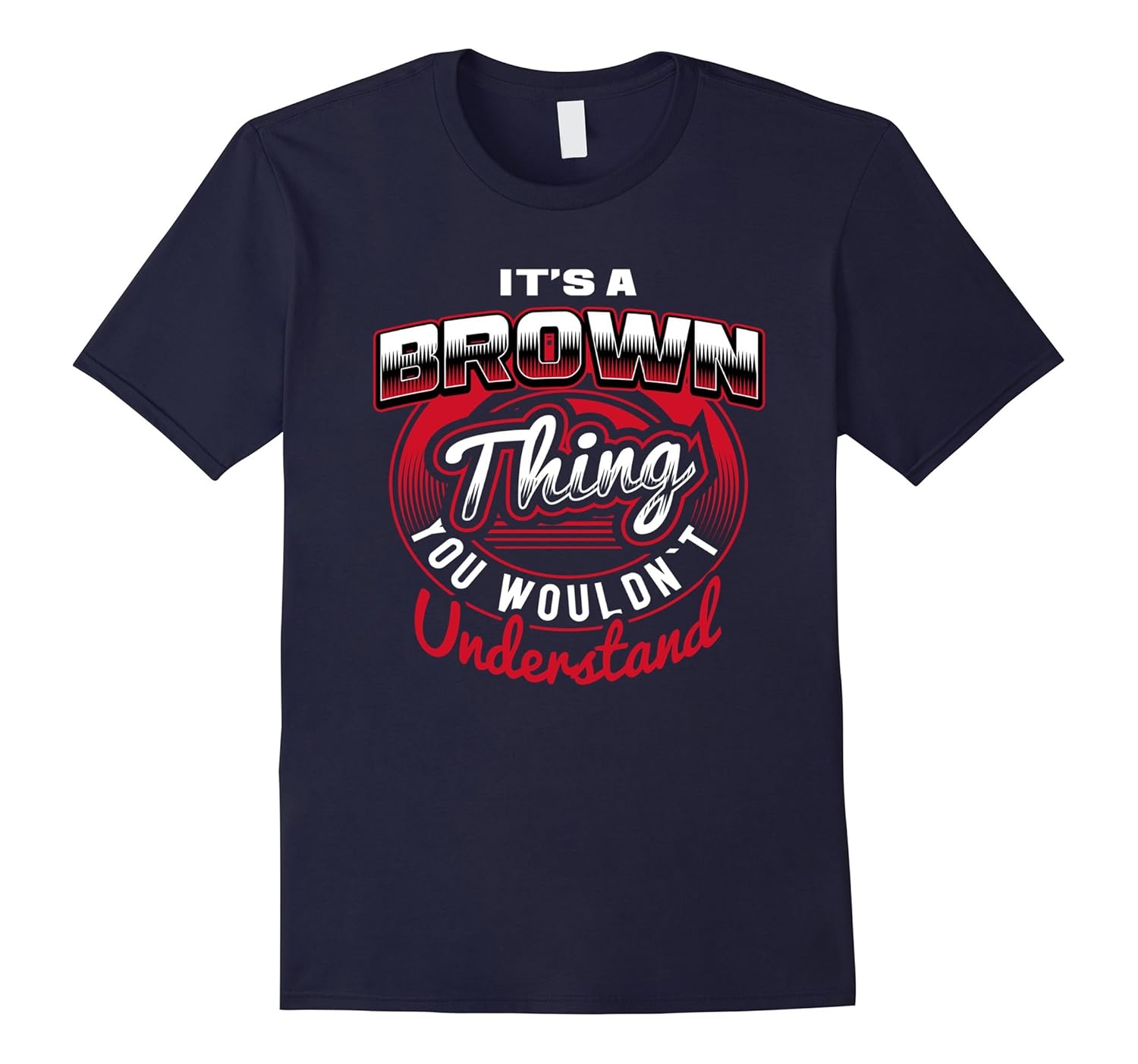 BROWN Name T-Shirts: It's A BROWN Thing-Rose