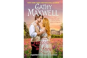 His Lessons on Love: A Regency Historical Romance Novel of Scandal, Marriage, and Unexpected Love (Logical Man’s Guide to Dangerous Women)