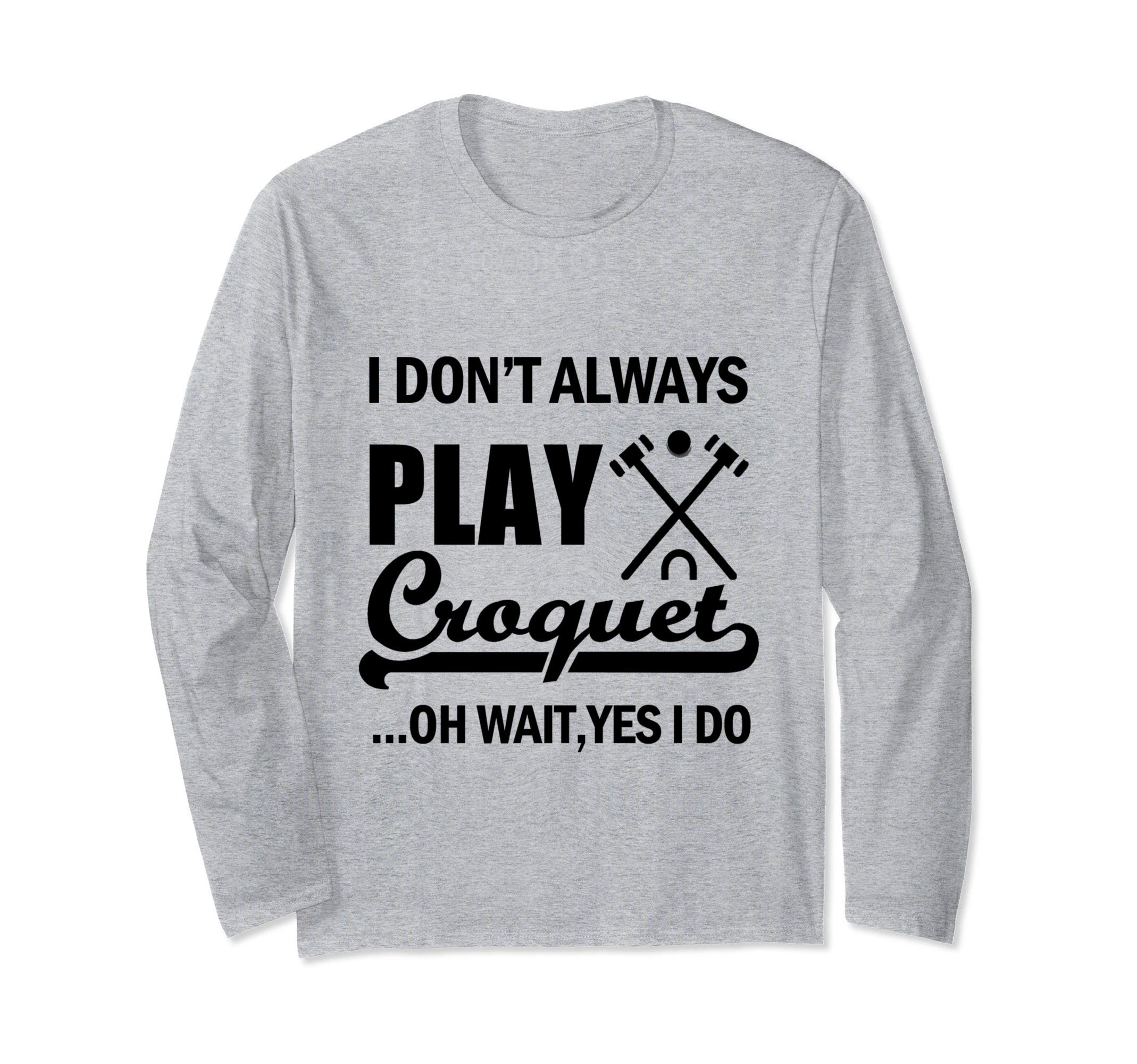 Funny Croquet Player Gift Croquet Long Sleeve T-Shirt