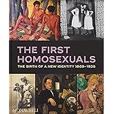 The First Homosexuals: The Birth of a New Identity 1869-1939