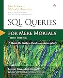 SQL Queries for Mere Mortals: A Hands-On Guide to Data Manipulation in SQL (3rd Edition)