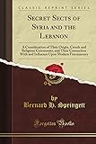 Secret Sects of Syria and the Lebanon: A