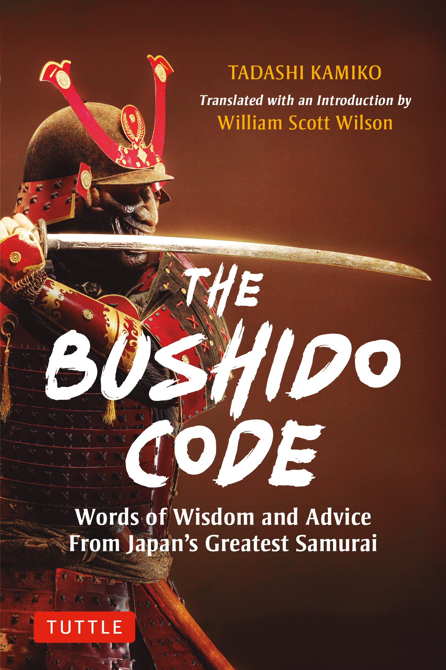 The Bushido Code: Words of Wisdom from Japan's Greatest Samurai The Bushido Code: Words of Wisdom from Japan's Greatest Samurai Hardcover Kindle