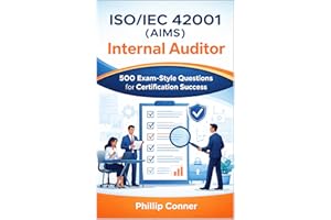 ISO/IEC 42001 (AIMS) Internal Auditor: 500 Exam-Style Questions for Certification Success