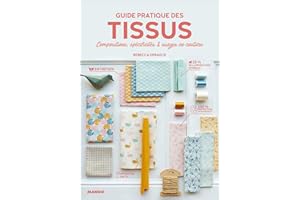 Guide pratique des tissus: Compositions, spécificités et usages en couture (Pratique green) (French Edition)