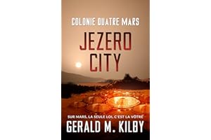 Jezero City: Colonie Quatre Mars (Colonie Mars t. 4) (French Edition)