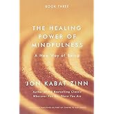 The Healing Power of Mindfulness: A New Way of Being