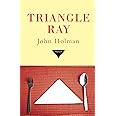 Amazon.com: Triangle Ray: 9781938103377: Holman, John: Books