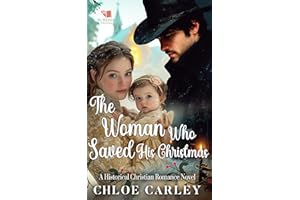 The Woman Who Saved His Christmas: A Christian Historical Romance Book