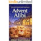 Advent Alibi: A Christmas Small-Town Cozy Mystery (The Hart House Case Files Book 1)
