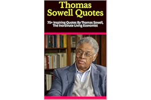 Thomas Sowell Quotes: 75+ Inspiring Quotes By Thomas Sowell, The Inordinate Living Economist