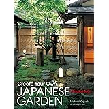Create Your Own Japanese Garden: A Practical Guide