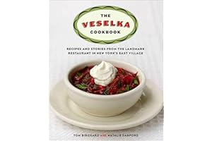 The Veselka Cookbook: Recipes and Stories from the Landmark Restaurant in New York's East Village