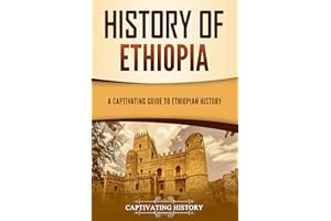History of Ethiopia: A Captivating Guide to Ethiopian History (African History)