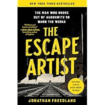 The Escape Artist: The Man Who Broke Out of Auschwitz to Warn the
