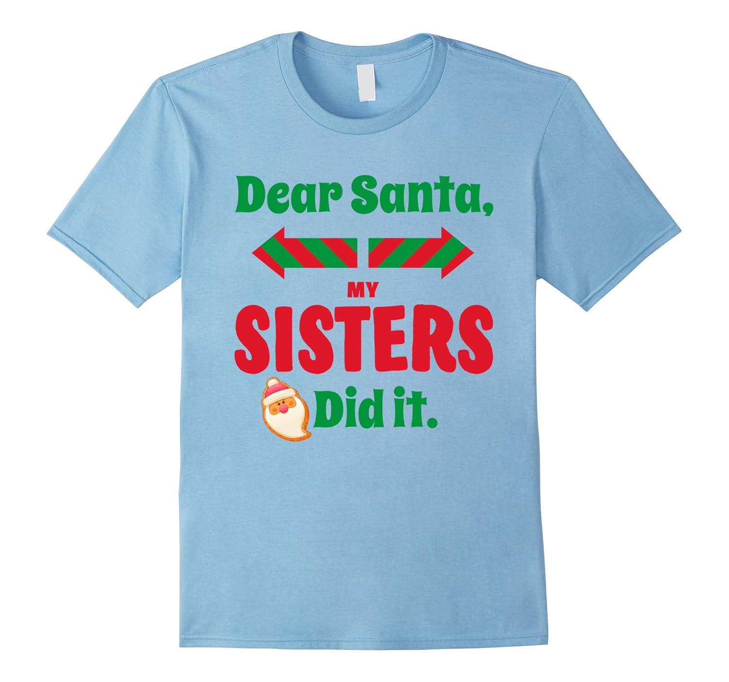 Dear Santa My Sisters Did It Christmas Family T-Shirt-Rose