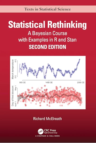 Amazon Com Statistical Rethinking A Bayesian Course With Examples In R And Stan Chapman Hall Crc Texts In Statistical Science Mcelreath Richard Books