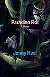 Paradise Rot: A Novel