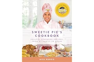 Sweetie Pie's Cookbook: Soulful Southern Recipes, from My Family to Yours