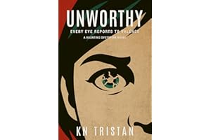 Unworthy: A Haunting Dystopian Novel (The Glassborn Chronicles Book 2)