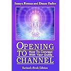 Opening to Channel: How to Connect with Your Guide (Earth Life Series Book 6)