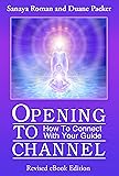 Opening to Channel: How to Connect with Your Guide