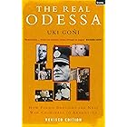 The Real Odessa: How Perón Brought the Nazi War Criminals to Argentina