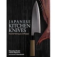 Japanese Kitchen Knives: Essential Techniques and Recipes