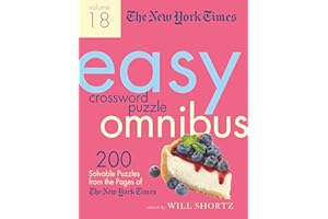 New York Times Easy Crossword Puzzle Omnibus Volume 18 (New York Times Easy Crossword Puzzle Omnibus, 18)
