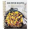 Easy Air Fryer Recipe Book: Best Airfryer Cookbook Recipes for Beginners to Advanced, 150+ Delicious, Healthy, and Effortless