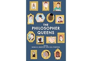 The Philosopher Queens: The lives and legacies of philosophy's unsung women