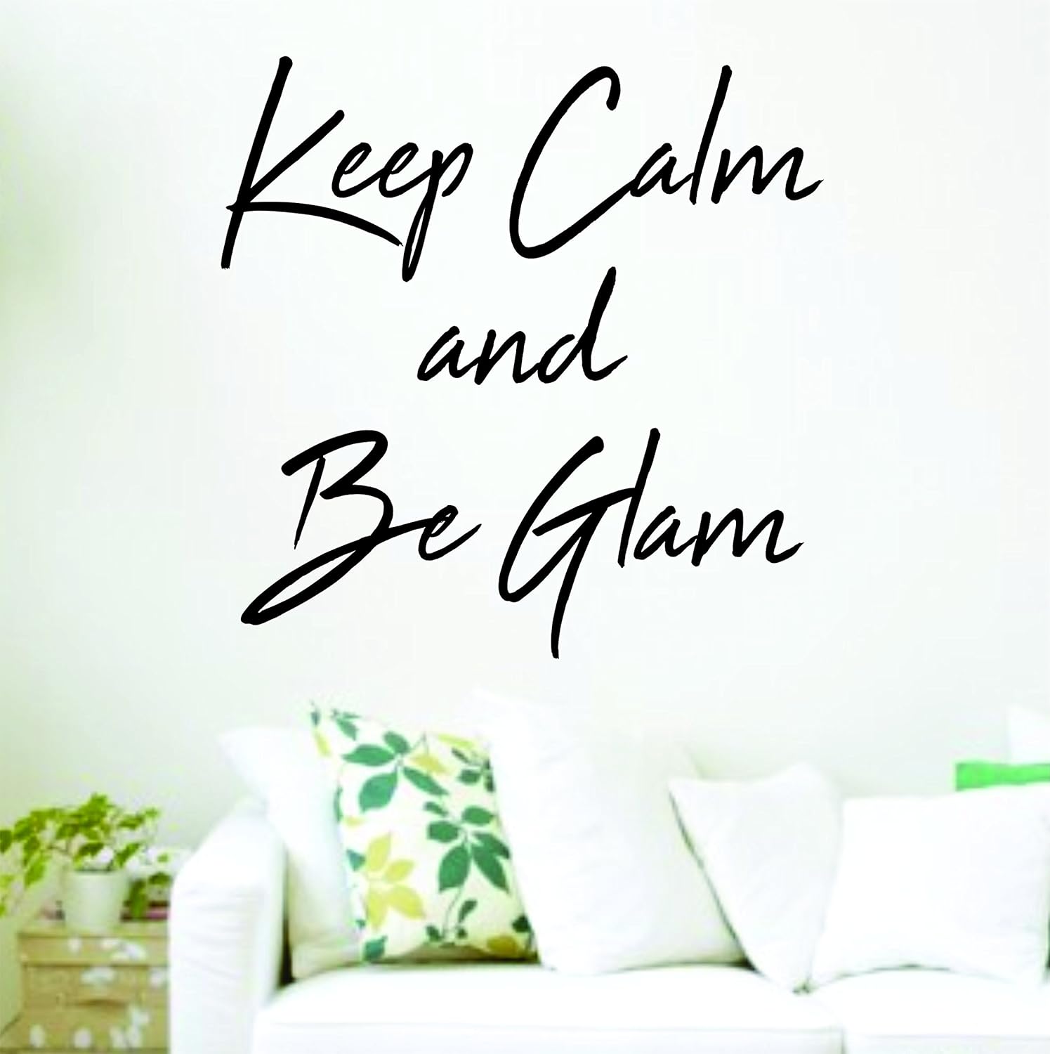 Keep Calm and Be Glam Wall Decal Sticker Wall Decal Sticker