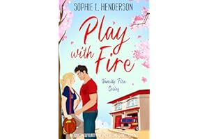 Play with Fire: An addictively flirty and spicy second-chance romance (Vancity Fire)