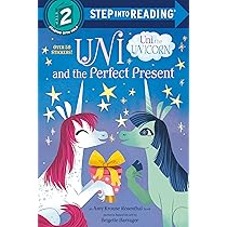 Uni and the Perfect Present (Uni the Unicorn) (Step into