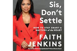Sis, Don't Settle: How to Stay Smart in Matters of the Heart