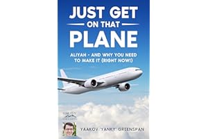 Just Get On That Plane: Aliyah. And Why You Need To Make It. Right Now!