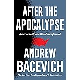 After the Apocalypse: America's Role in a World Transformed (American Empire Project)