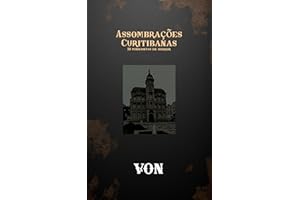 Assombrações Curitibanas: 10 minicontos de horror (Portuguese Edition)
