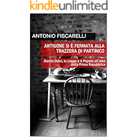 Antigone si è fermata alla trazzera di Partinico: Danilo Dolci, la Legge e il Popolo all'alba della Prima Repubblica… book cover
