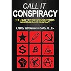 Call It Conspiracy: Sequel to None Dare Call It Conspiracy