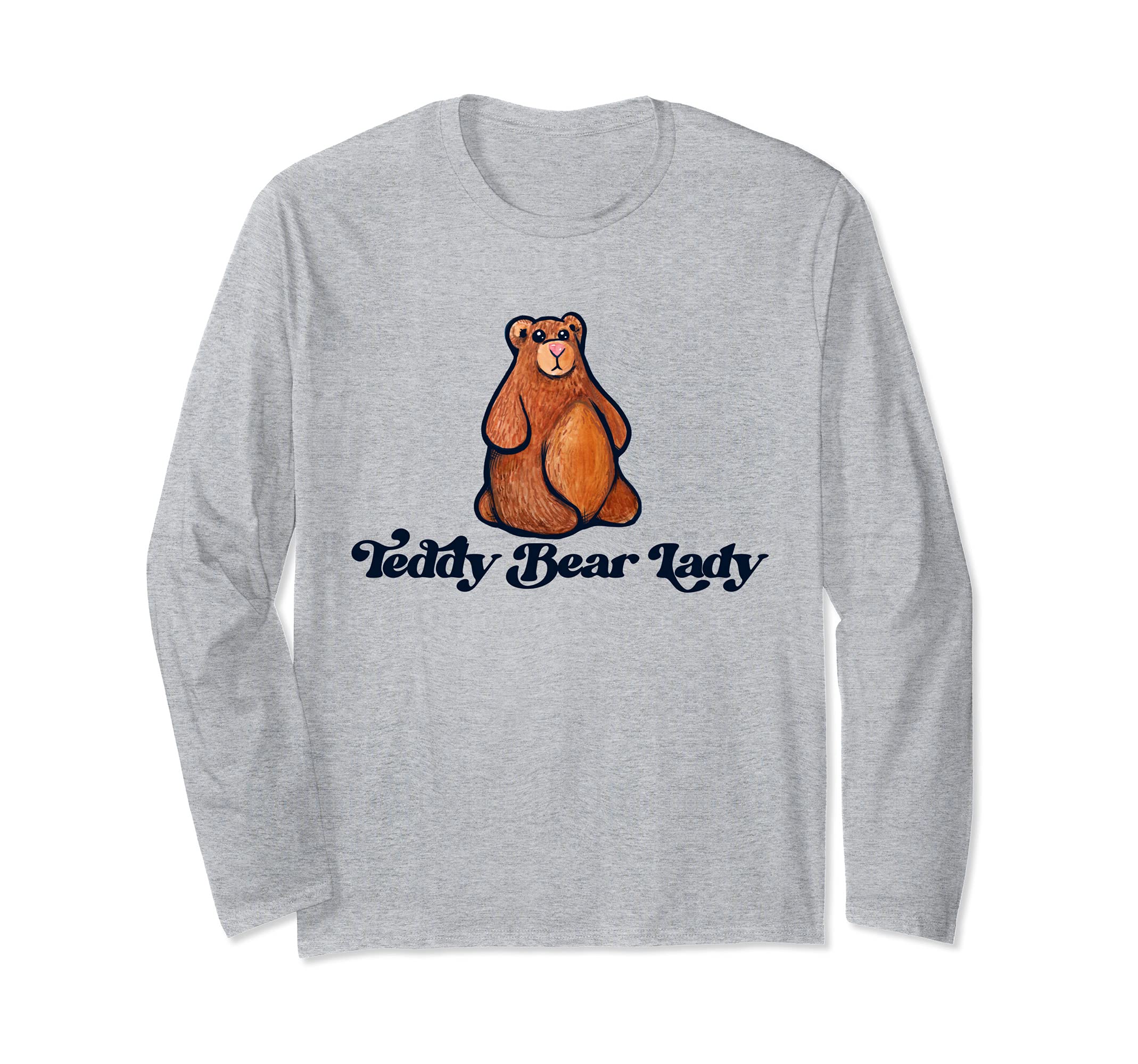 I love Teddy Bears cute Teddy Bear Collector Long Sleeve T-Shirt